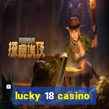 lucky 18 casino