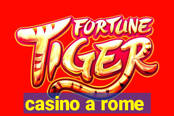 casino a rome