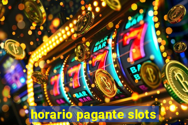 horario pagante slots