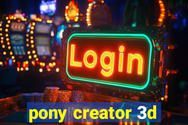 pony creator 3d