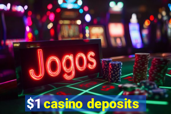 $1 casino deposits