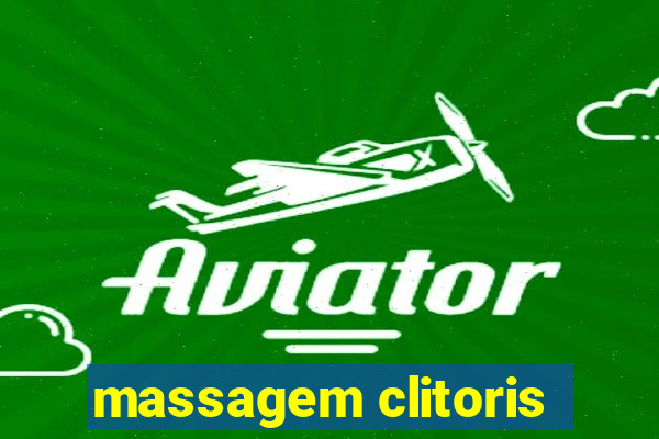 massagem clitoris