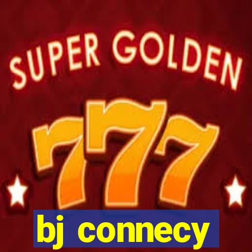 bj connecy