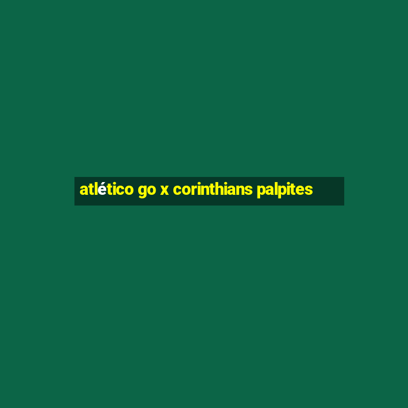 atlético go x corinthians palpites