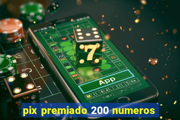 pix premiado 200 numeros