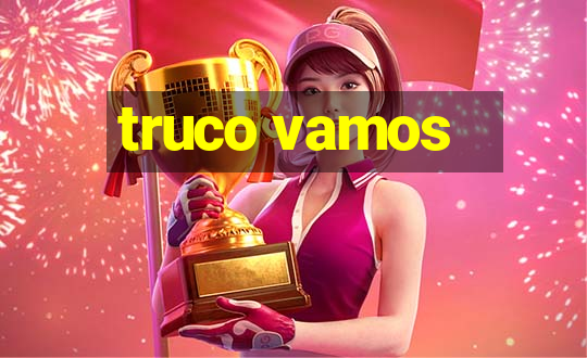 truco vamos