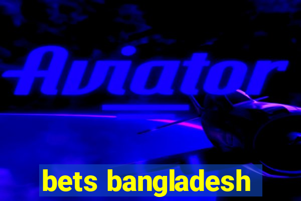 bets bangladesh