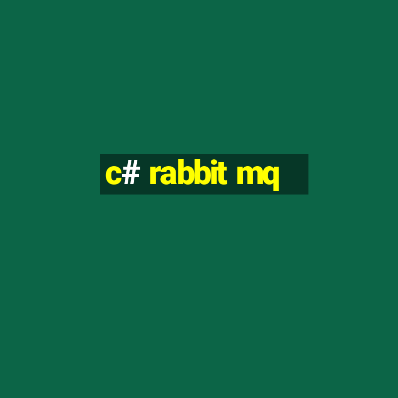 c# rabbit mq