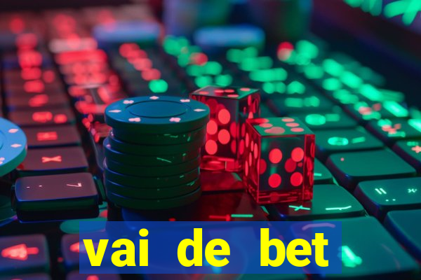 vai de bet deposito minimo