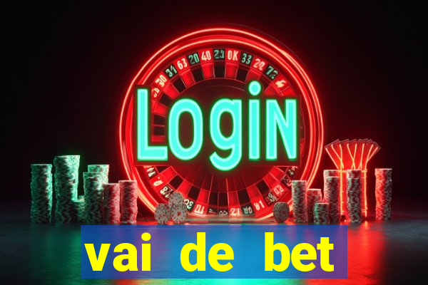 vai de bet deposito minimo