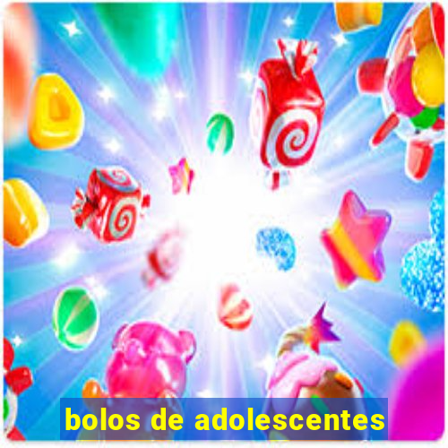 bolos de adolescentes