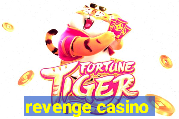 revenge casino