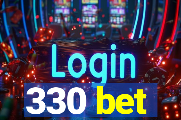 330 bet