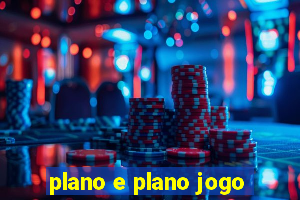 plano e plano jogo