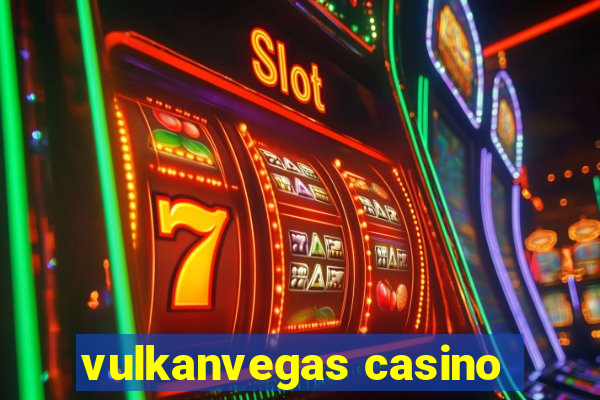 vulkanvegas casino