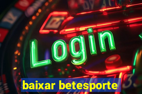 baixar betesporte