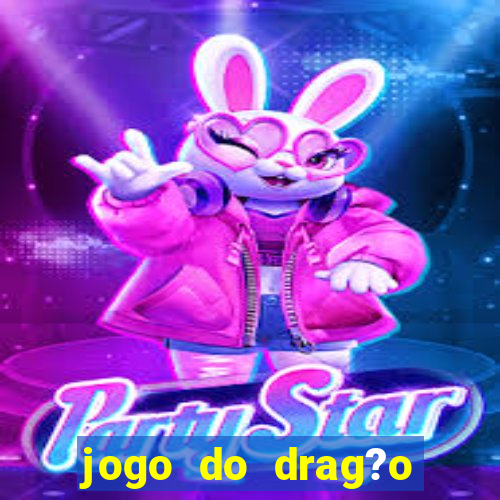 jogo do drag?o para ganhar dinheiro