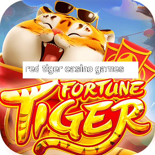 red tiger casino games