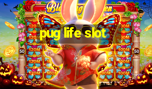 pug life slot