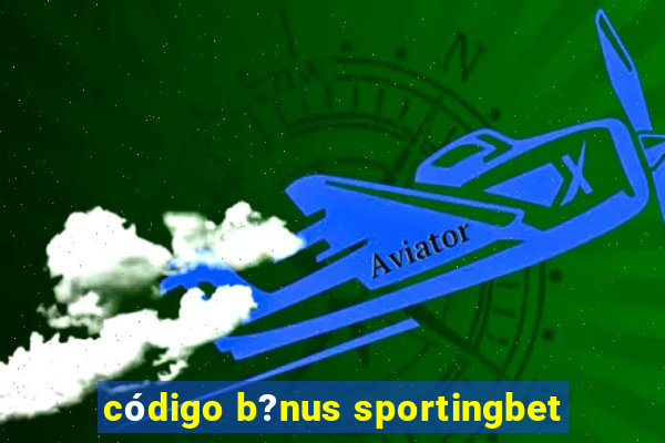 código b?nus sportingbet