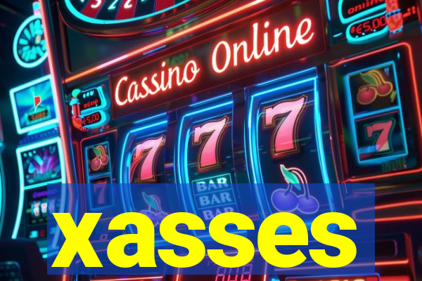 xasses