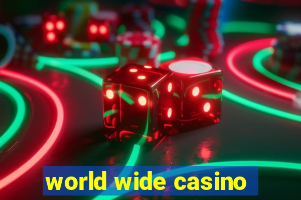 world wide casino