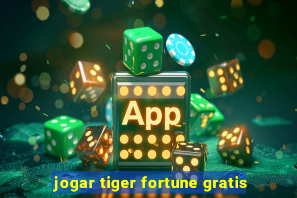 jogar tiger fortune gratis