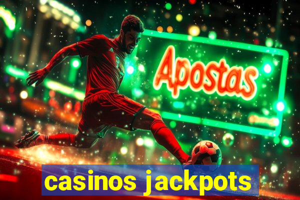 casinos jackpots