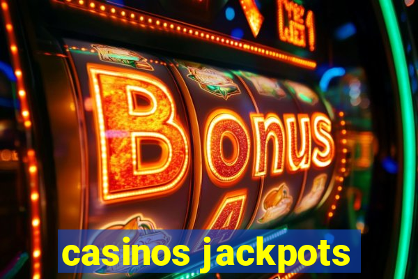 casinos jackpots