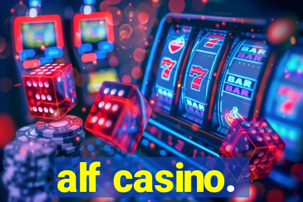 alf casino.