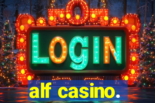 alf casino.