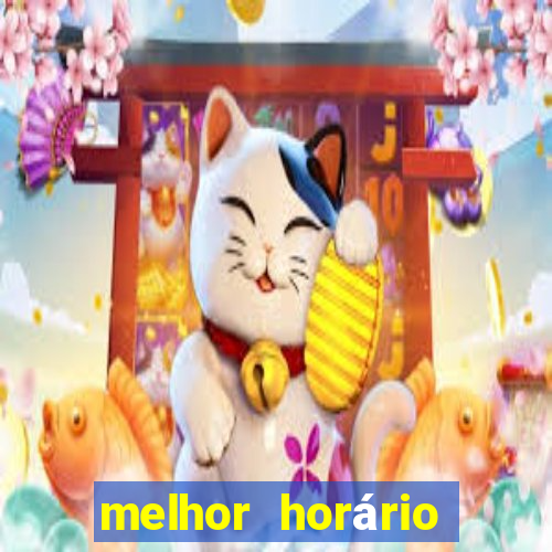 melhor horário para jogar fortune tiger de tarde