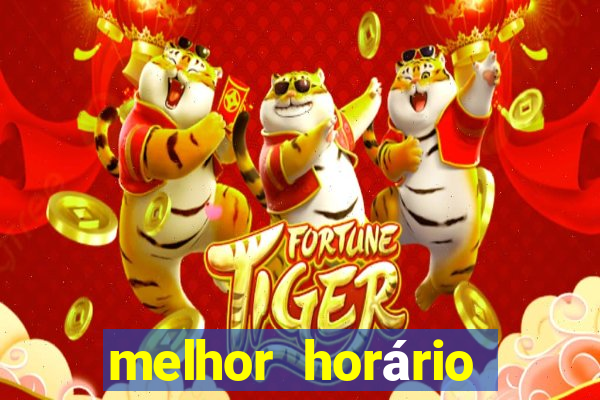 melhor horário para jogar fortune tiger de tarde