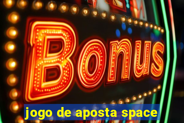 jogo de aposta space