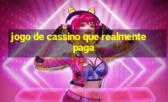 jogo de cassino que realmente paga