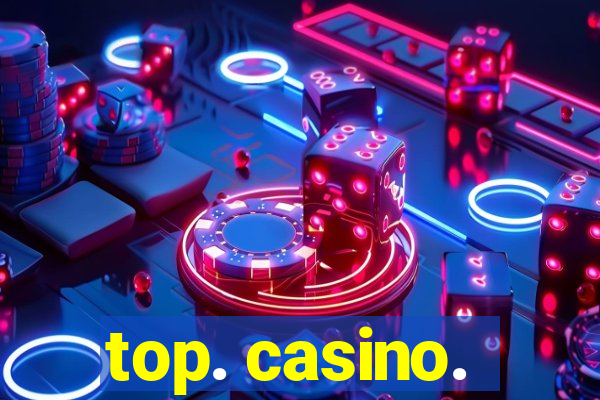 top. casino.