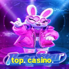 top. casino.