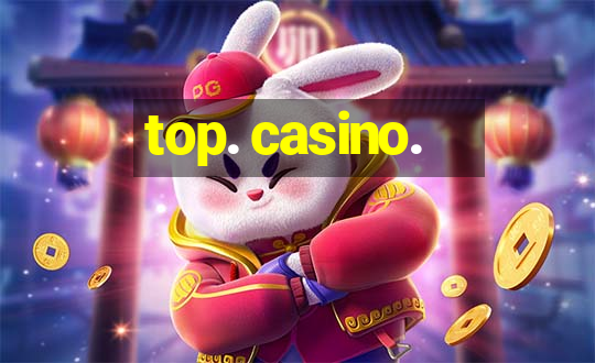 top. casino.