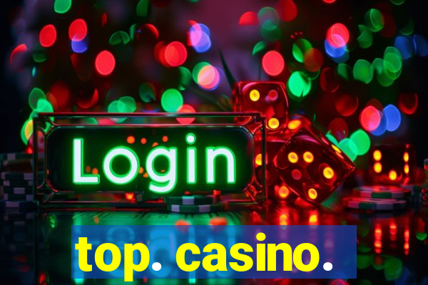 top. casino.