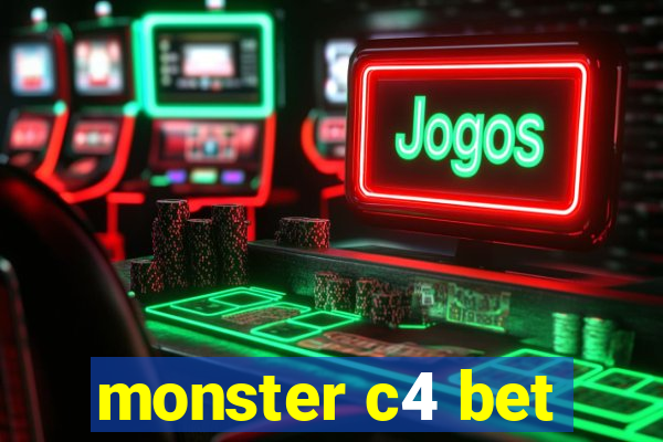 monster c4 bet