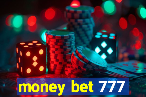 money bet 777