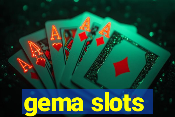 gema slots