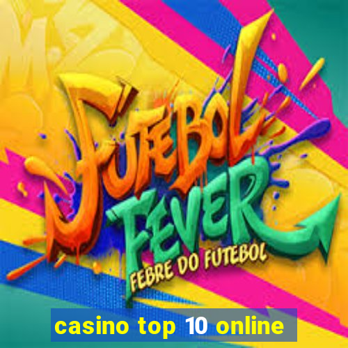 casino top 10 online