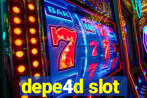 depe4d slot