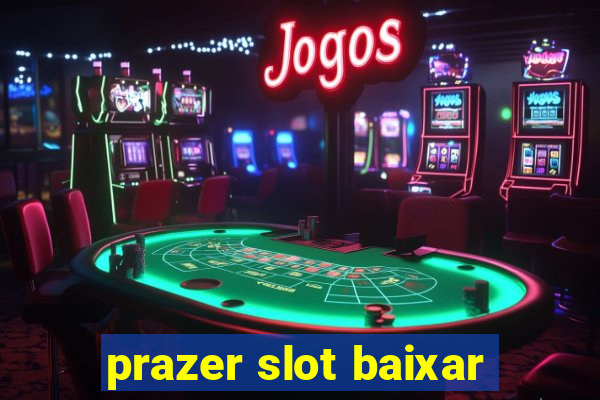 prazer slot baixar