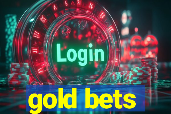 gold bets