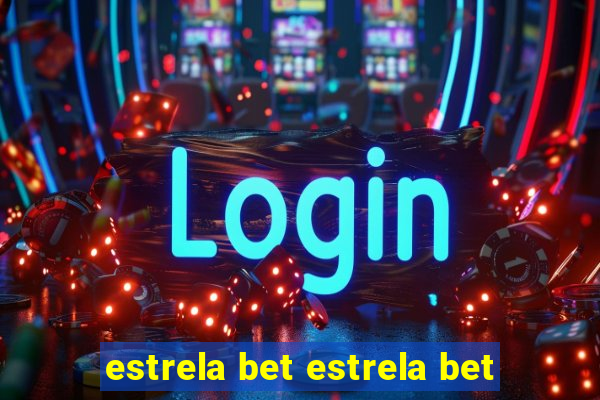 estrela bet estrela bet