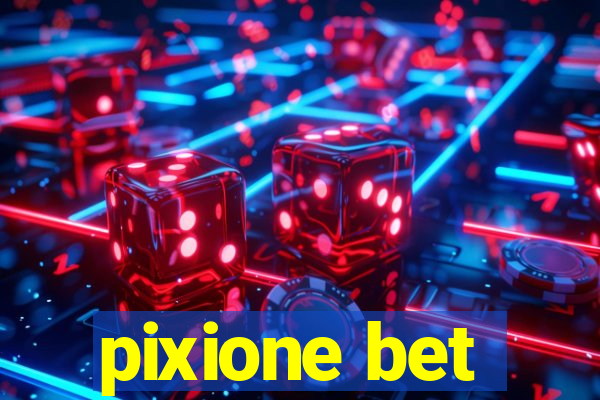 pixione bet