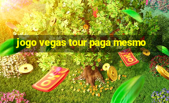 jogo vegas tour paga mesmo