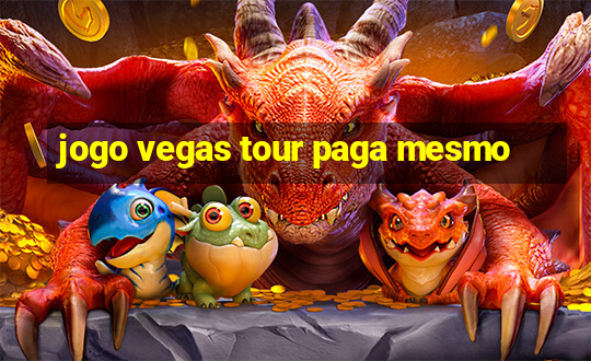 jogo vegas tour paga mesmo